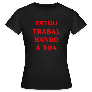 Es ist kein Sinn in meiner Arbeit Portugiesisch - Frauen T-Shirt - Schwarz - Vorne - AI Model Female 172 dark (172cm)