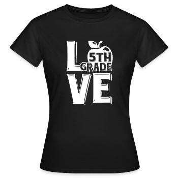 5th Grade Teacher Love 5th Grade - Women's T-Shirt - black - Front - AI Model Female 172 dark (172cm)