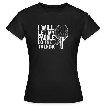 Je vais laisser ma raquette parler Drôle - T-shirt Femme - noir - Devant - AI Model Female 172 dark (172cm)