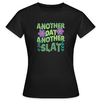 Another Day Another Slay Motivational - Women's T-Shirt - black - Front - AI Model Female 172 dark (172cm)