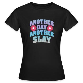 Another Day Another Slay Motivational - Women's T-Shirt - black - Front - AI Model Female 172 dark (172cm)