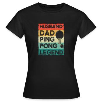 Ehemann Papa Ping Pong Legende lustig Tischtennis - Frauen T-Shirt - Schwarz - Vorne - AI Model Female 172 dark (172cm)