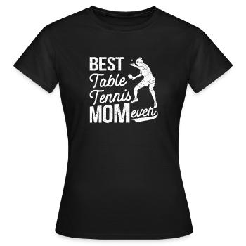 Best Table Tennis Mom Ever Funnier - Women's T-Shirt - black - Front - AI Model Female 172 dark (172cm)