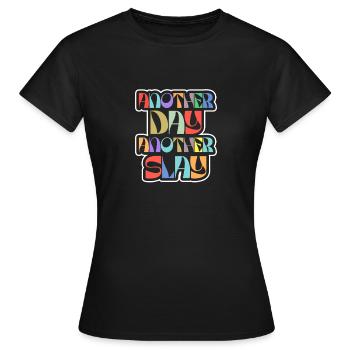 Another Day Another Slay Motivational - Women's T-Shirt - black - Front - AI Model Female 172 dark (172cm)