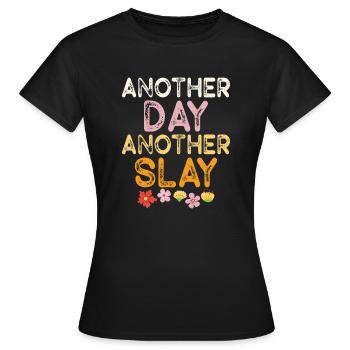 Another Day Another Slay Motivational - Women's T-Shirt - black - Front - AI Model Female 172 dark (172cm)