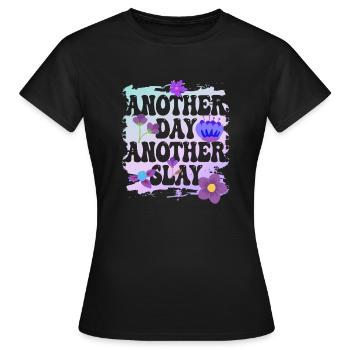 Another Day Another Slay Motivational - Women's T-Shirt - black - Front - AI Model Female 172 dark (172cm)