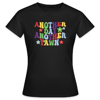 Another Day, Another Yawn - Women's T-Shirt - black - Front - AI Model Female 172 dark (172cm)