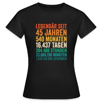 45 Jahre Fünfundvierzigster Geburtstag - Frauen T-Shirt - Schwarz - Vorne - AI Model Female 172 dark (172cm)