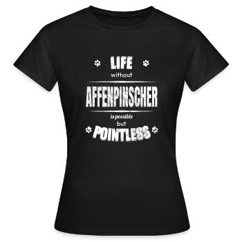 Life is possible but pointless - Affenpinscher - Women's T-Shirt - black - Front - AI Model Female 172 dark (172cm)