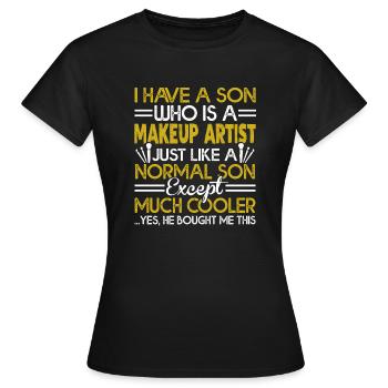 Makeup Artist My Son Is A Makeup Artist - Women's T-Shirt - black - Front - AI Model Female 172 dark (172cm)