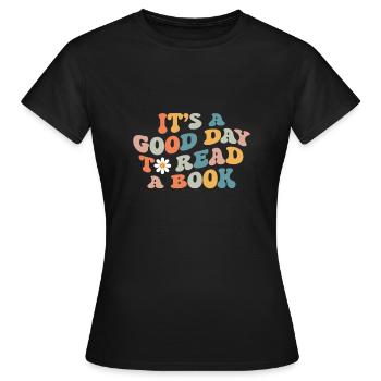 Es ist ein guter Tag, um ein Buch zu lesen - Frauen T-Shirt - Schwarz - Vorne - AI Model Female 172 dark (172cm)