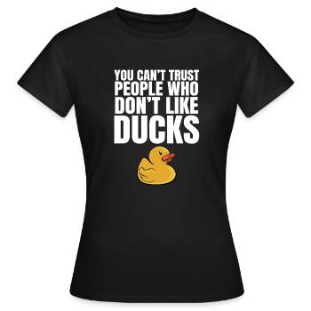 Duckling Cute You Can't Trust People Don't Like Ru - Frauen T-Shirt - Schwarz - Vorne - AI Model Female 172 dark (172cm)