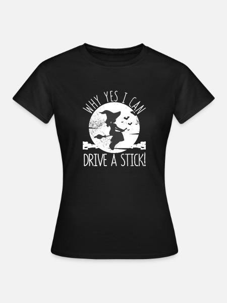Pourquoi oui, je peux conduire un bâton sorcière drôle - T-shirt Femme - noir