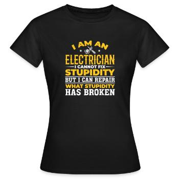 Électricien Je ne peux pas réparer la stupidité - T-shirt Femme - noir - Devant - AI Model Female 172 dark (172cm)