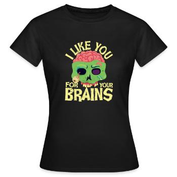 Ich mag dich für deine Gehirne lustig Halloween - Frauen T-Shirt - Schwarz - Vorne - AI Model Female 172 dark (172cm)