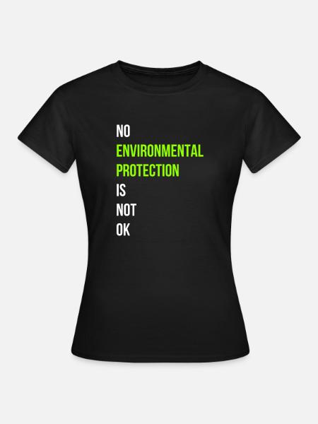 Umweltschutz Spruch Englisch - Frauen T-Shirt - Schwarz