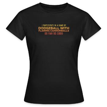 Je participe à une partie de ballon chasseur avec flaming - T-shirt Femme - noir - Devant - AI Model Female 172 dark (172cm)