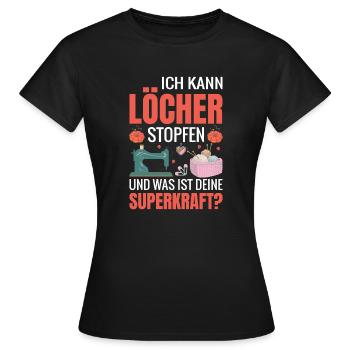ich kann löcher stopfen und was ist deine superkra - Frauen T-Shirt - Schwarz - Vorne - AI Model Female 172 dark (172cm)