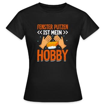 Fenster putzen ist mein Hobby - Frauen T-Shirt - Schwarz - Vorne - AI Model Female 172 dark (172cm)