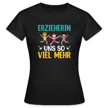 Erzieherin und so viel mehr - Frauen T-Shirt - Schwarz - Vorne - AI Model Female 172 dark (172cm)