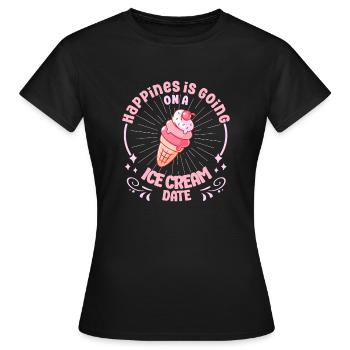 Happiness Is Going On A Ice Cream Date Dessert - Women's T-Shirt - black - Front - AI Model Female 172 dark (172cm)