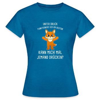 Unter Druck Funktioniere Ich Am Besten Umarmung - Frauen T-Shirt - Antikblaues Saphir meliert - Vorne - AI Model Female 172 dark (172cm)