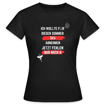 Ich Wollte Diesen Sommer 5kg Abnehmen - Frauen T-Shirt - Schwarz - Vorne - AI Model Female 172 dark (172cm)