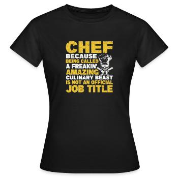 Chefkoch, weil er ein verrücktes kulinarisch - Frauen T-Shirt - Schwarz - Vorne - AI Model Female 172 dark (172cm)