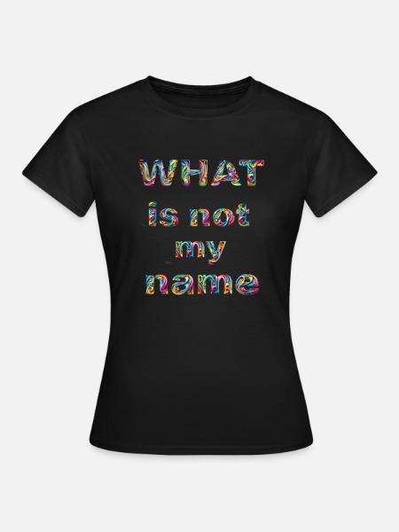 Ce qui n’est pas mon nom - T-shirt Femme - noir
