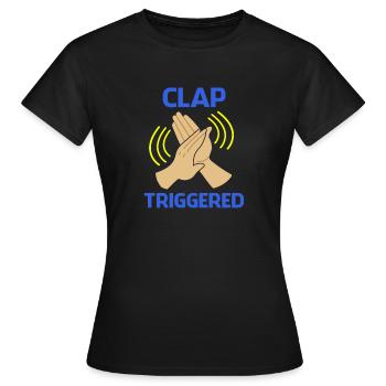 Clap Triggered Gag Comedian Funny Prank Cool Joke - Women's T-Shirt - black - Front - AI Model Female 172 dark (172cm)