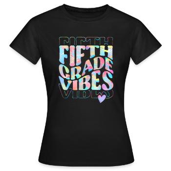 Fifth Grade Vibes 5th Grade Team 1st Day of School - T-shirt Femme - noir - Devant - AI Model Female 172 dark (172cm)