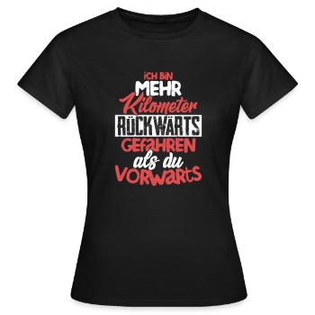 Ich bin mehr Kilometer rückwärts gefahren LKW Fahr - Frauen T-Shirt - Schwarz - Vorne - AI Model Female 172 dark (172cm)