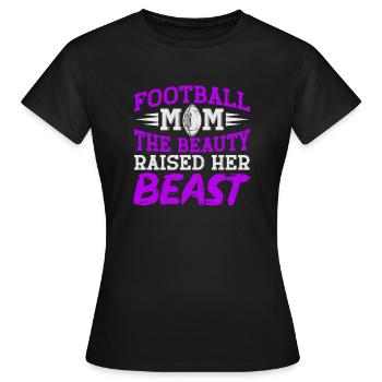 Football Mom The Beauty Raised Her Beast - Frauen T-Shirt - Schwarz - Vorne - AI Model Female 172 dark (172cm)