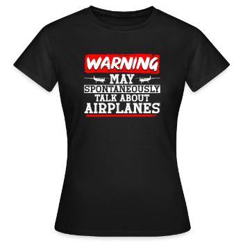 Avertissement peut spontanément parler d’avions - T-shirt Femme - noir - Devant - AI Model Female 172 dark (172cm)