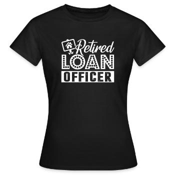 Loan Officer Retired Loan Officer - Women's T-Shirt - black - Front - AI Model Female 172 dark (172cm)
