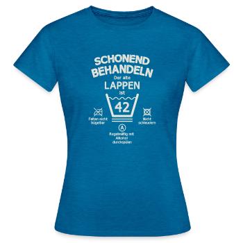 Der Alte Lappen, Schonend Behandeln 42. Geburtstag - Frauen T-Shirt - Antikblaues Saphir meliert - Vorne - AI Model Female 172 dark (172cm)