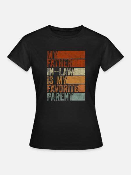 Mój teść jest moim ulubionym rodzicem - Dame-T-shirt - sort