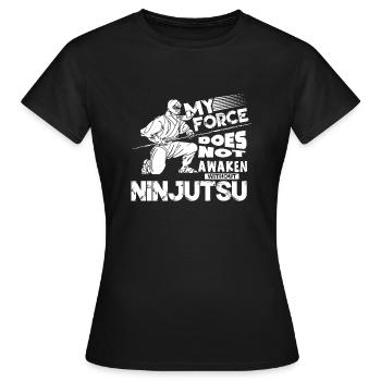 My Force Does Not Awaken Without Ninjutsu - Women's T-Shirt - black - Front - AI Model Female 172 dark (172cm)