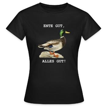 Ente gut, alles gut! - Frauen T-Shirt - Schwarz - Vorne - AI Model Female 172 dark (172cm)