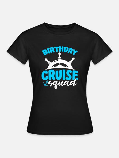 Birthday Cruise Squad - Frauen T-Shirt - Schwarz