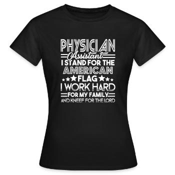 Physician Assistant Physician Assistant Stand For - Women's T-Shirt - black - Front - AI Model Female 172 dark (172cm)