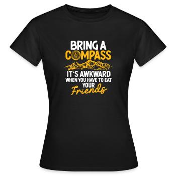 Apportez une boussole C’est embarrassant et drôle - T-shirt Femme - noir - Devant - AI Model Female 172 dark (172cm)