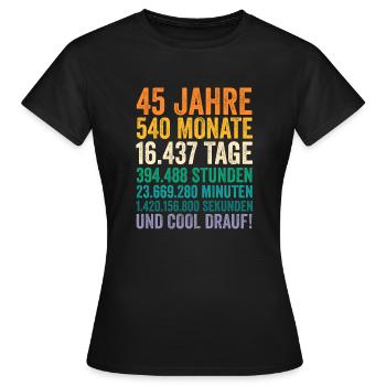 45 Jahre Fünfundvierzigster Geburtstag - Frauen T-Shirt - Schwarz - Vorne - AI Model Female 172 dark (172cm)