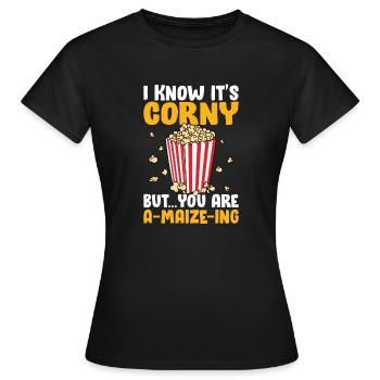I Know It's Corny But You Are A Maize Ing Cinema S - Women's T-Shirt - black - Front - AI Model Female 172 dark (172cm)