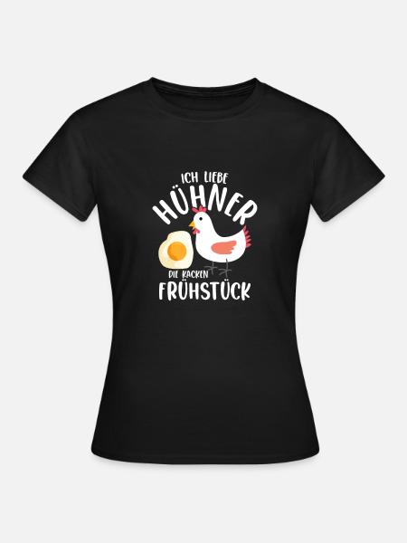 Ich liebe Hühner Die kacken Frühstück Huhn Bauernh - Frauen T-Shirt - Schwarz