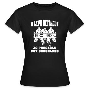 Joueur de hockey sur glace Fan de hockey sur glace Équipe de hockey sur glace - T-shirt Femme - noir - Devant - AI Model Female 172 dark (172cm)