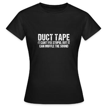 Klebeband kann es nicht dumm reparieren, aber es kann dämpfen - Frauen T-Shirt - Schwarz - Vorne - AI Model Female 172 dark (172cm)