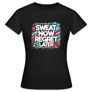 Transpirer maintenant, regretter plus tard - T-shirt Femme - noir - Devant - AI Model Female 172 dark (172cm)