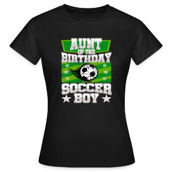 Aunt Of the Birthday Boy Soccer Family Party Idea - Frauen T-Shirt - Schwarz - Vorne - AI Model Female 172 dark (172cm)