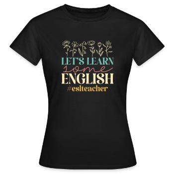 Lehrkraft Englisch Zweitsprache Fremdsprache - Frauen T-Shirt - Schwarz - Vorne - AI Model Female 172 dark (172cm)